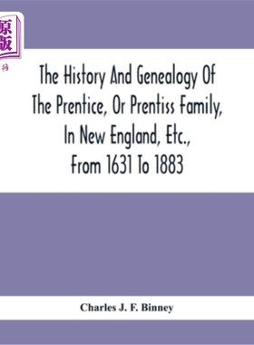 海外直订The History And Genealogy Of The Prentice, Or Prentiss Family, In New England, E 新英格兰普伦蒂斯或普伦蒂斯