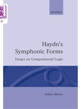 海外直订Haydn's Symphonic Forms: Essays in Compositional Logic 海顿的交响曲形式：作曲逻辑散文
