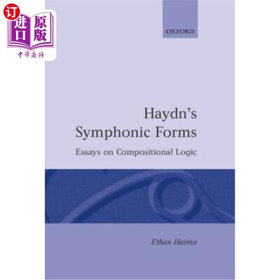 海外直订Haydn's Symphonic Forms: Essays in Compositional Logic 海顿的交响曲形式：作曲逻辑散文