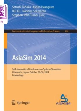 海外直订Asiasim 2014: 14th International Conference on Systems Simulation, Kitakyushu, J ASIM 2014：
