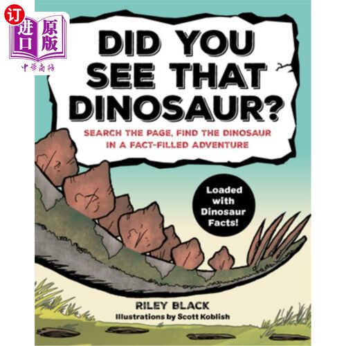 海外直订Did You See That Dinosaur?: Search the Page, Find the Dinosaur in a Fact-Filled  你看到那只恐龙了吗?:搜索页