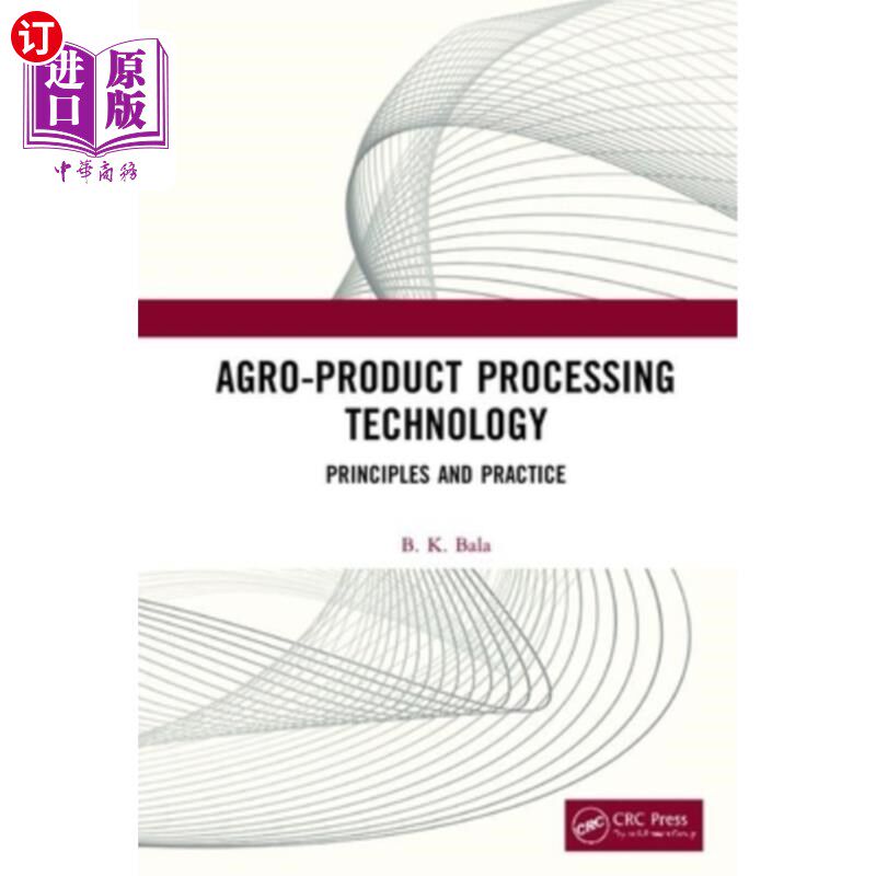 海外直订Agro-Product Processing Technology: Principles and Practice 农产品加工技术:原理与实践