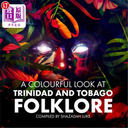 海外直订A Colourful Look at Trinidad and Tobago Folklore 多姿多彩的特立尼达和多巴哥民俗