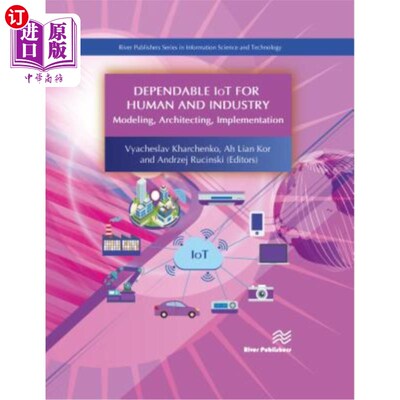 海外直订Dependable Iot for Human and Industry: Modeling, Architecting, Implementation 面向人类和工业的可靠物联网:建