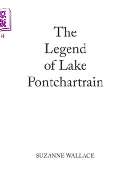 海外直订The Legend of Lake Pontchartrain 庞恰特雷恩湖的传说