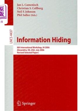 海外直订Information Hiding: 8th International Workshop, Ih 2006, Alexandria, Va, Usa, Ju 信息隐藏:第八届国际研讨会