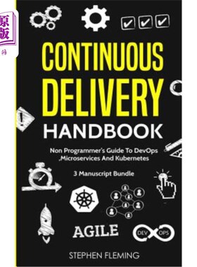 海外直订Continuous Delivery Handbook: Non-Programmer's Guide To DevOps, Microservices An 连续交付手册：Dev