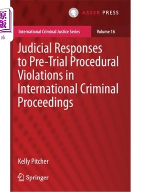 海外直订Judicial Responses to Pre-Trial Procedural Violations in International Criminal  国际刑事诉讼审前程序违反的