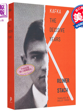 预售 卡夫卡 关键岁月 英文原版 Kafka The Decisive Years Reiner Stach 莱纳 施塔赫 变形记 作者人物传记【中商原版】