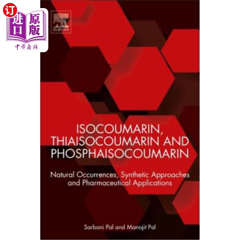 海外直订医药图书Isocoumarin, Thiaisocoumarin and Phosphaisocoumarin: Natural Occurrences, Synthe 异香豆素、噻异香豆
