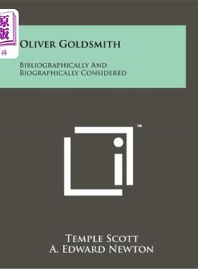 海外直订Oliver Goldsmith: Bibliographically and Biographically Considered 奥利弗·戈德史密斯：从书目和传记角度考虑