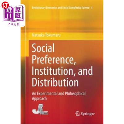 海外直订Social Preference, Institution, and Distribution: An Experimental and Philosophi 社会偏好、制度和分配：一种