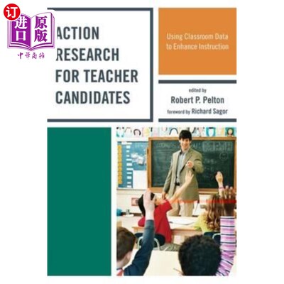 海外直订Action Research for Teacher Candidates: Using Classroom Data to Enhance Instruct 教师候选人的行动研究：利用