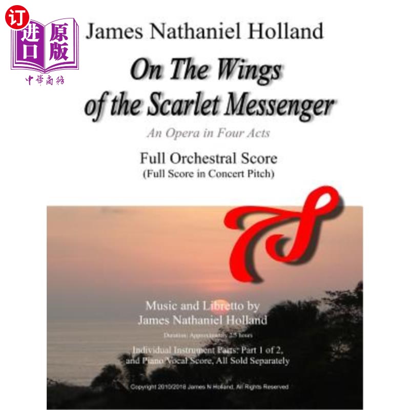 海外直订On the Wings of the Scarlet Messenger: An Opera in Four Acts Full Orchestral Sco 红字使者的翅膀上：四幕歌剧
