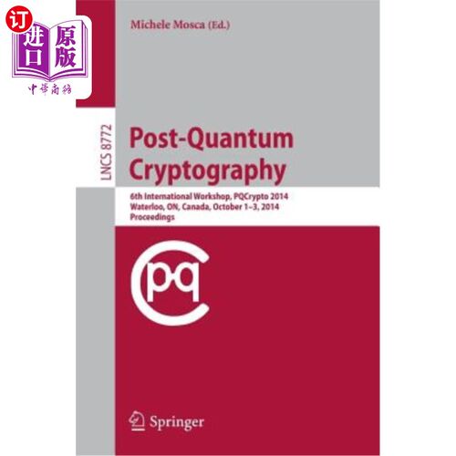 海外直订Post-Quantum Cryptography: 6th International Workshop, Pqcrypto 2014, Waterloo,  后量子密码术：第六届国际研