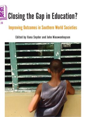 海外直订Closing the Gap in Education?: Improving Outcomes in Southern World Societies 缩小教育差距?:改善南部世界社