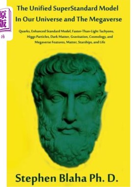 海外直订The Unified Superstandard Model in Our Universe and the Megaverse: Quarks, Enhan 我们宇宙的统一超标准模型和