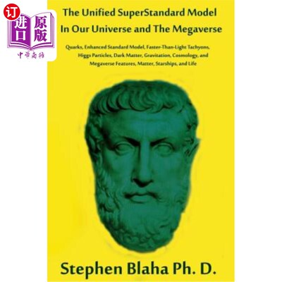 海外直订The Unified Superstandard Model in Our Universe and the Megaverse: Quarks, Enhan 我们宇宙的统一超标准模型和