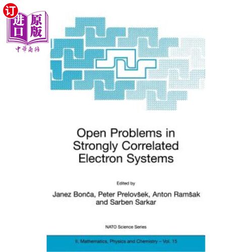 海外直订Open Problems in Strongly Correlated Electron Systems 强相关电子系统中的开放问题