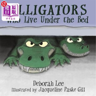 海外直订Alligators Who Live Under the Bed 住在床下的短吻鳄