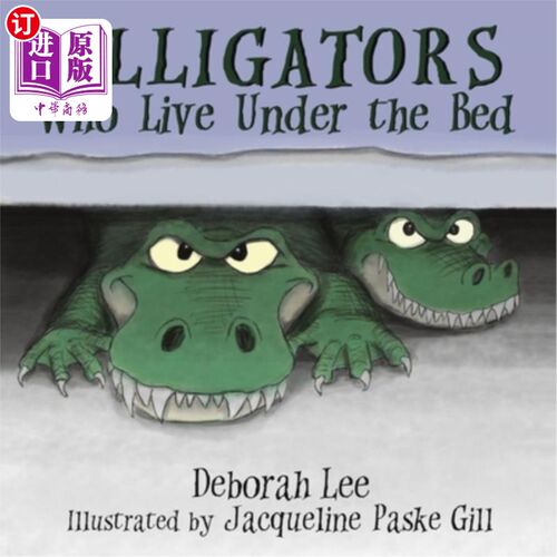 海外直订Alligators Who Live Under the Bed 住在床下的短吻鳄