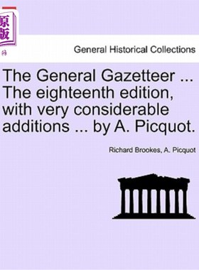 海外直订The General Gazetteer ... The eighteenth edition, with very considerable additio 总地名录。。。第十八版，增