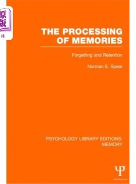 海外直订The Processing of Memories (Ple: Memory): Forgetting and Retention 记忆的加工(Ple:记忆):遗忘和保留