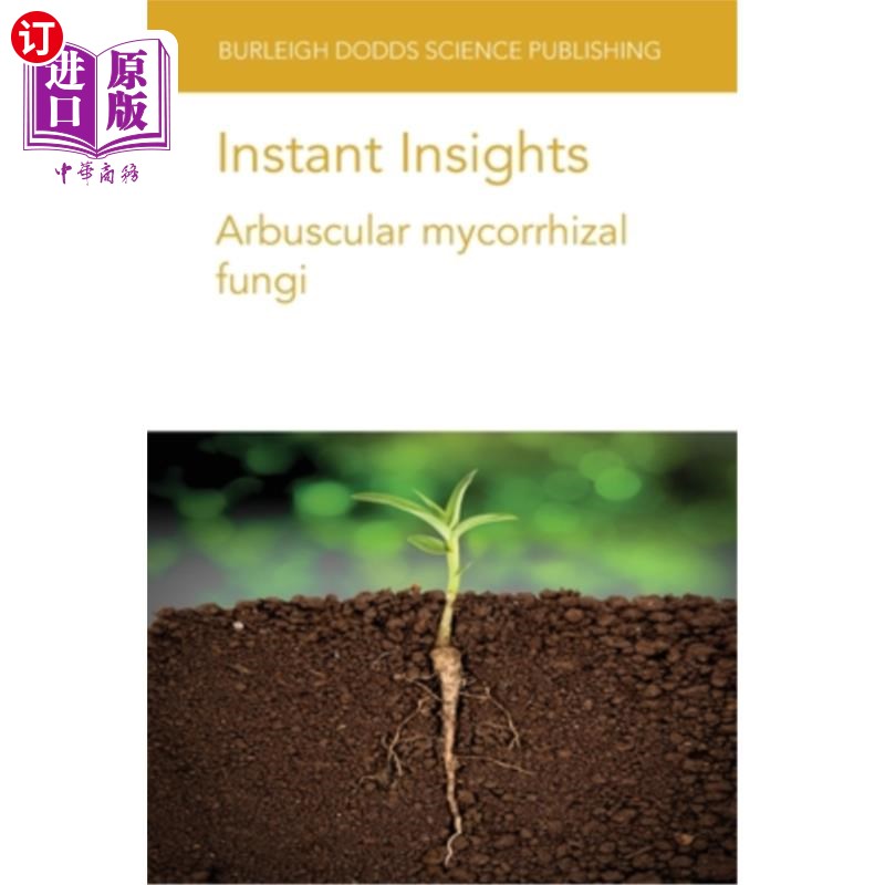 海外直订Instant Insights: Arbuscular mycorrhizal fungi 即时洞察:丛枝菌根真菌