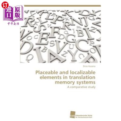 海外直订Placeable and localizable elements in translation memory systems 翻译存储系统中的可放置和可本地化元素