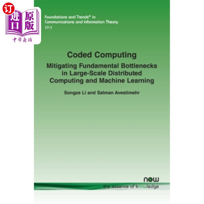 海外直订Coded Computing: Mitigating Fundamental Bottlenecks in Large-Scale Distributed C 编码计算:缓解大规模分布式