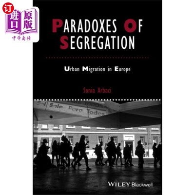 海外直订Paradoxes of Segregation - Housing Systems, Welf... 种族隔离的悖论——南欧城市的住房制度、福利制度和种族居