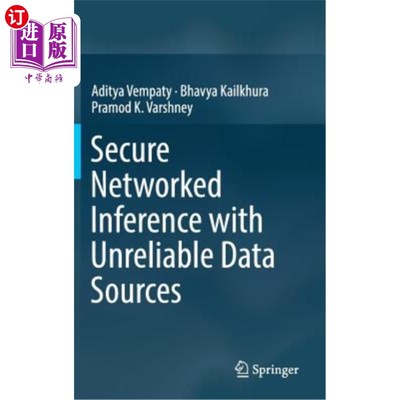 海外直订Secure Networked Inference with Unreliable Data Sources 具有不可靠数据源的安全推理
