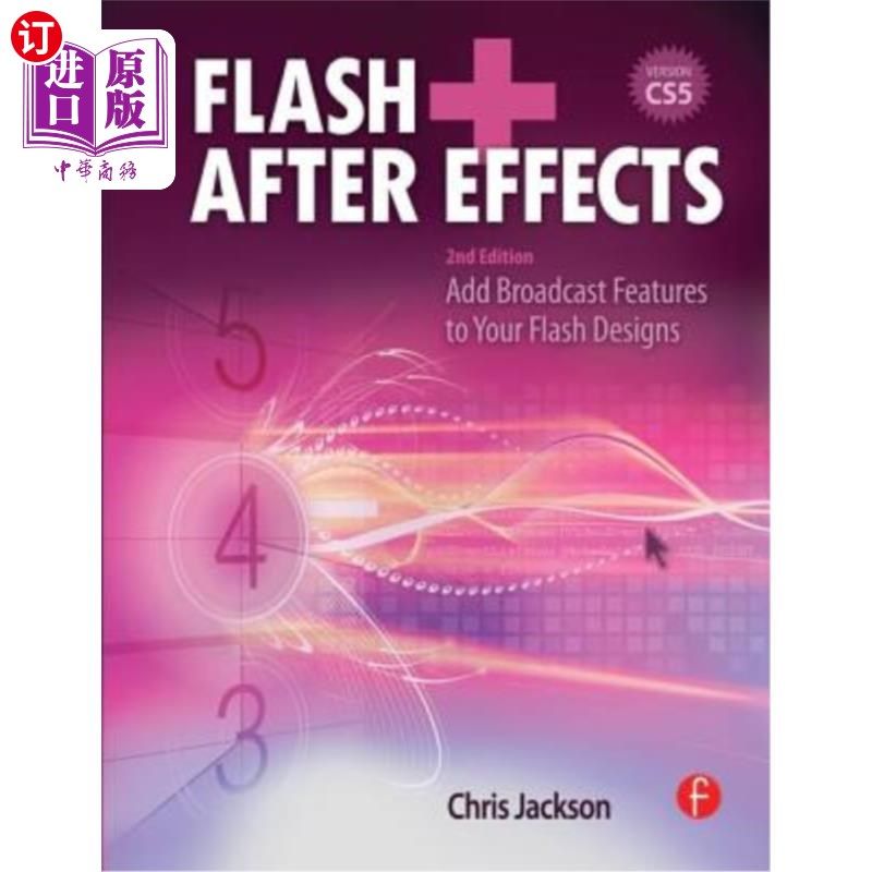 海外直订Flash + After Effects: Add Broadcast Features to Your Flash Designs Flash + After Effects:添