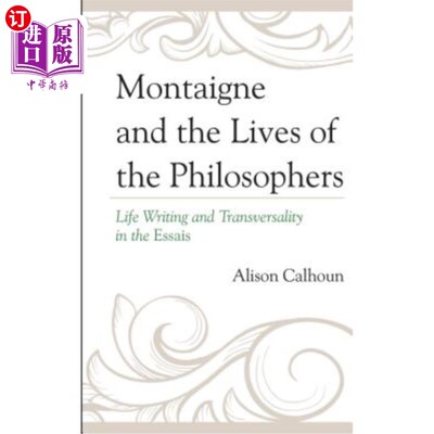 海外直订Montaigne and the Lives of the Philosophers: Life Writing and Transversality in