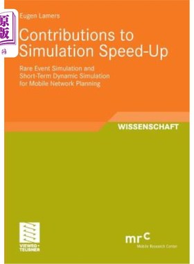 海外直订Contributions to Simulation Speed-Up: Rare Event Simulation and Short-Term Dynam 对模拟的贡献:移动