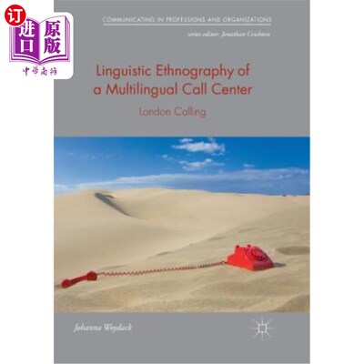 海外直订Linguistic Ethnography of a Multilingual Call Center: London Calling 多语种呼叫中心的语言人种学：伦敦呼叫
