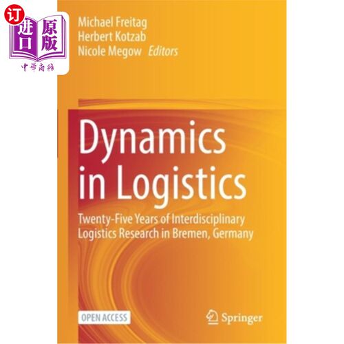 海外直订Dynamics in Logistics: Twenty-Five Years of Interdisciplinary Logistics Research 物流动力学:德国不来梅跨学