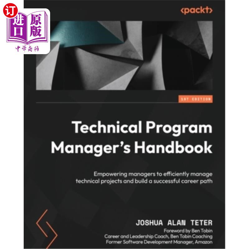 海外直订Technical Program Manager's Handbook: Empowering managers to efficiently manage  技术项目经理手册:使经理能