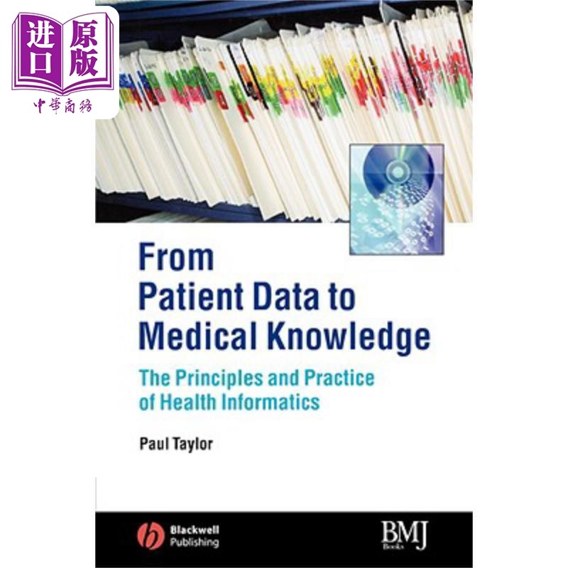 现货 从病历到医学知识 健康信息学原理与实践 From Patient Data To Medical Knowledge 英文原版 Paul Taylor