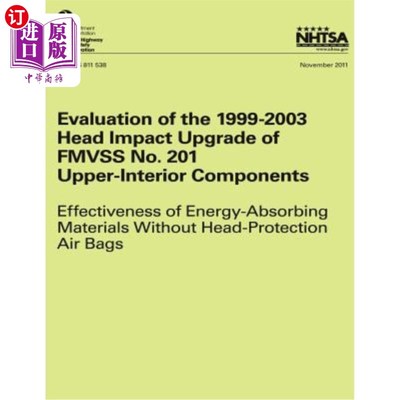 海外直订Evaluation of the 1999-2003 Head Impact Upgrade of FMVSS No. 201 ? Upper-Interio 201号FMVSS