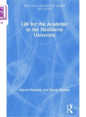 海外直订Life for the Academic in the Neoliberal University 新自由主义大学的学术生活