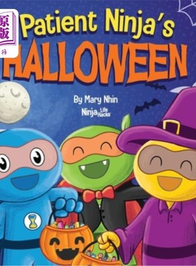 海外直订Patient Ninja's Halloween: A Rhyming Children's Book About Halloween 耐心忍者的万圣节:一本关于万圣节的童谣