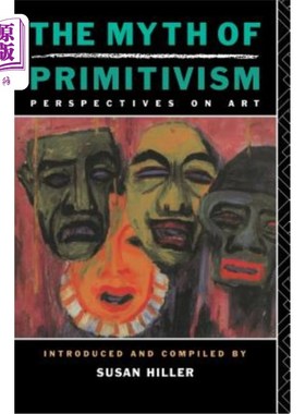 海外直订The Myth of Primitivism 原始主义的神话