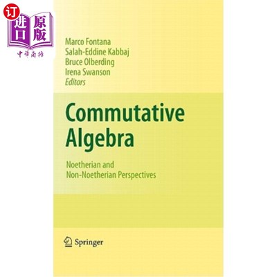 海外直订Commutative Algebra: Noetherian and Non-Noetherian Perspectives 交换代数:诺埃斯和非诺埃斯的观点