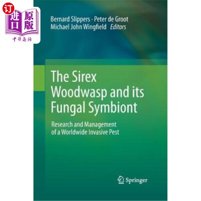 海外直订The Sirex Woodwasp and Its Fungal Symbiont:: Research and Management of a Worldw 林黄蜂及其真菌共生体:一种