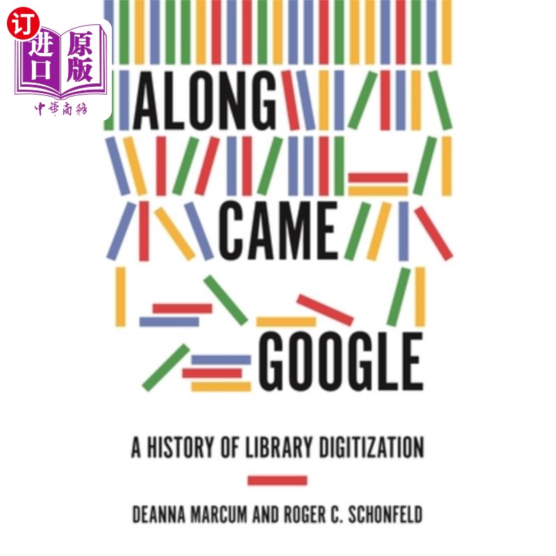 海外直订Along Came Google: A History of Library Digitization 谷歌:图书馆数字化的历史