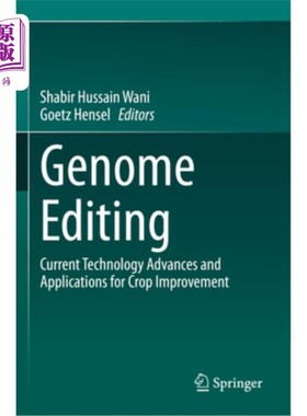 海外直订Genome Editing: Current Technology Advances and Applications for Crop Improvemen 基因组编辑：当前技术进展及