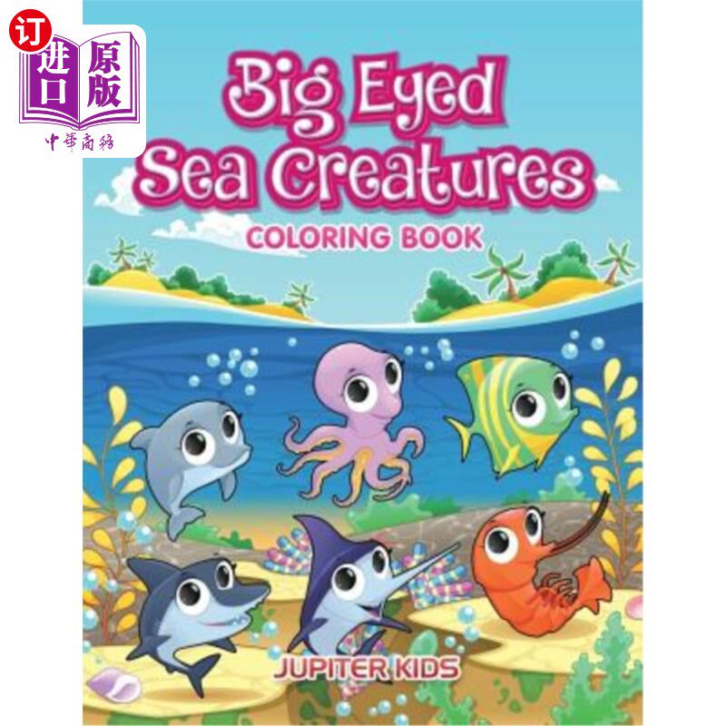 海外直订Big Eyed Sea Creatures Coloring Book 大眼睛海洋生物染色书