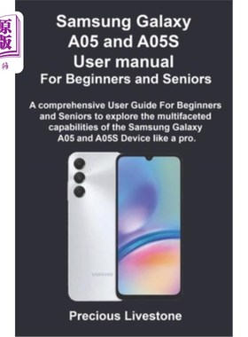 海外直订Samsung Galaxy A05 and A05S User manual For Beginners and Seniors: A comprehensi 三星Galaxy A