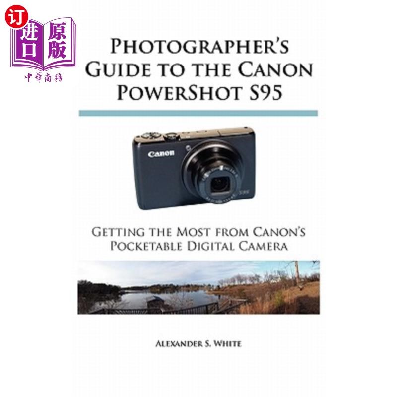 海外直订photographers guide to the canon powershot s95: getting
